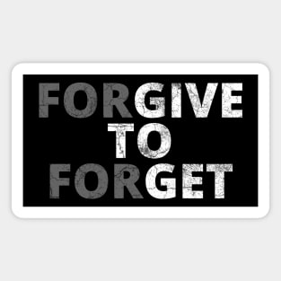 Forgive to Forget Magnet